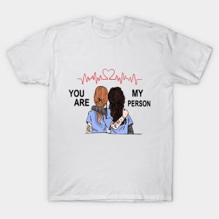 Nurse besties you are my person shirt T-Shirt